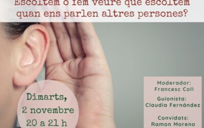 Escoltem o fem veure que escoltem quan ens parlen altres persones?