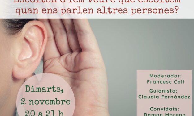 Escoltem o fem veure que escoltem quan ens parlen altres persones?