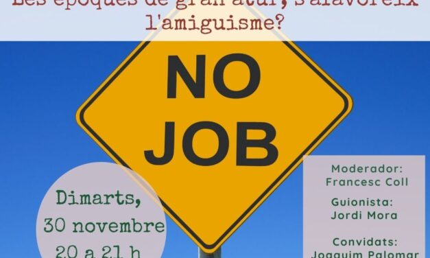 Les èpoques de gran atur, s’afavoreix l’amiguisme?
