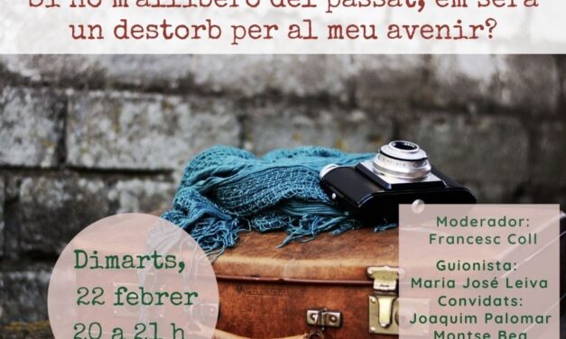 Si no m’allibero del passat, em serà un destorb per el meu avenir?