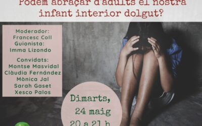 Podem abraçar d’adults el nostre infant interior dolgut?