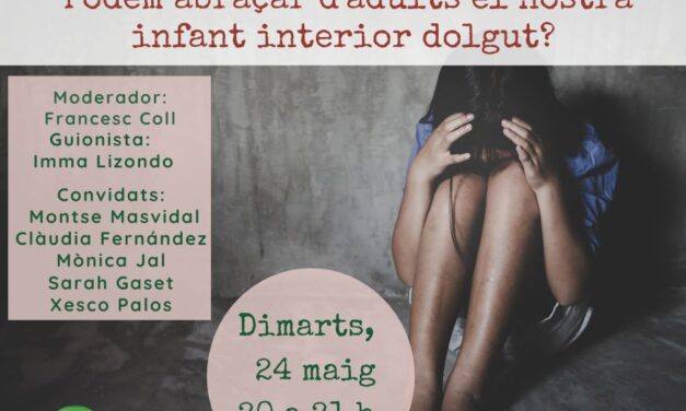 Podem abraçar d’adults el nostre infant interior dolgut?