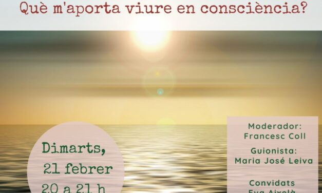 Què m’aporta viure en consciència?