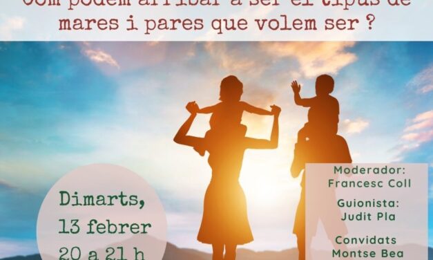 Com podem arribar a ser el tipus de mares i pares que volem ser?