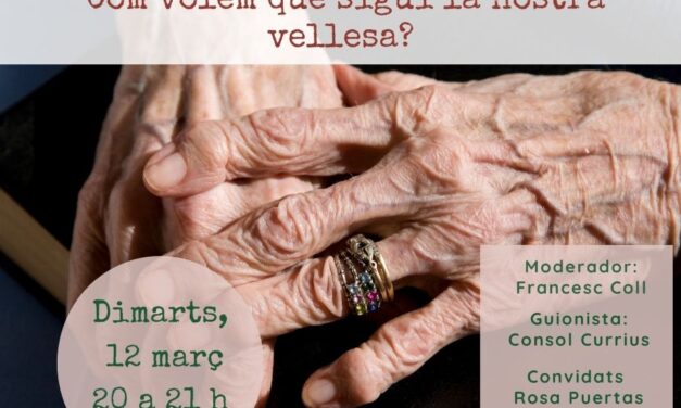 Com volem que sigui la nostra vellesa?