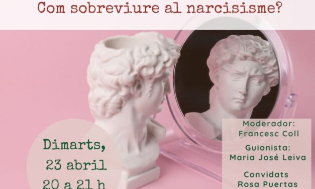 Com sobreviure al narcisisme?