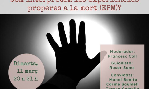 Com interpretem les experiències properes a la mort (EPM)?