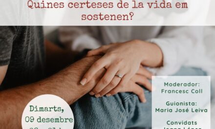 Quines certeses de la vida em sostenen?