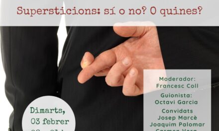 Supersticions: sí o no? O quines?