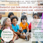 L’educació que hem rebut de petits ens genera problemes quan som adults?