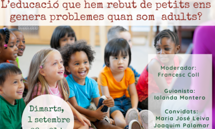 L’educació que hem rebut de petits ens genera problemes quan som adults?