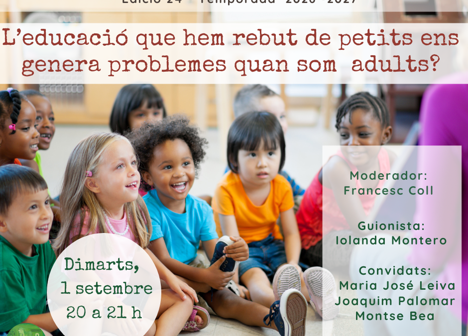 L’educació que hem rebut de petits ens genera problemes quan som adults?