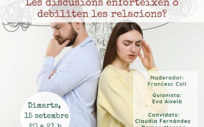 Les discusions enforteixen o debiliten les relacions?
