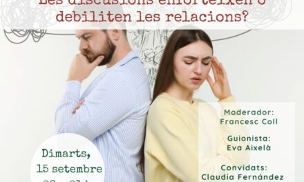 Les discusions enforteixen o debiliten les relacions?